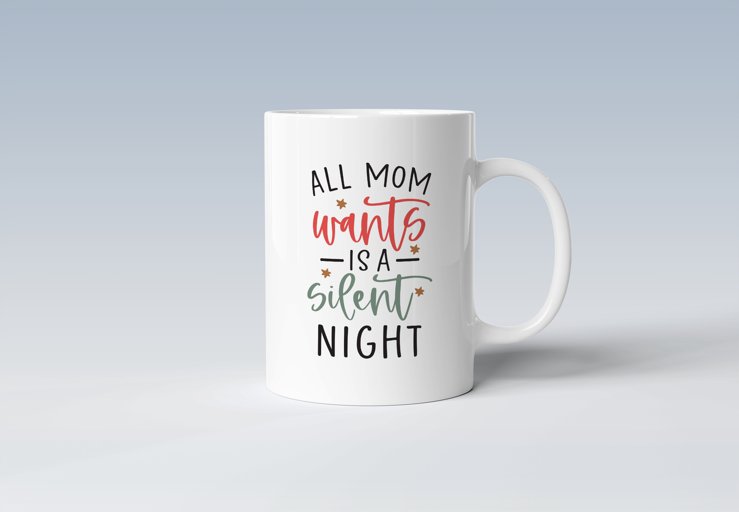 All Mom Is A Silent Night Holiday Coffee Mug