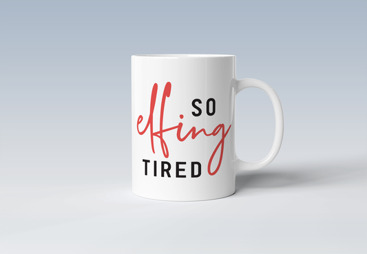 So Elfing Tired Holiday Coffee Mug