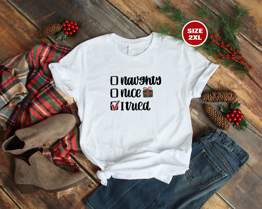 Naughty, Nice, I Tried Holiday Christmas 2XL T-Shirt