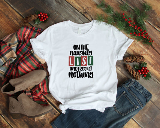 On The Naughty List And I Regret Nothing Holiday Christmas T-Shirt
